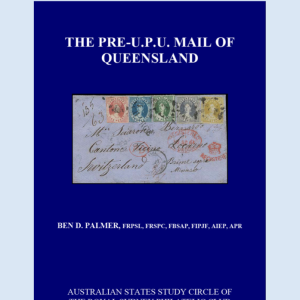 The Pre-U.P.U. Mail of Queensland (2021)