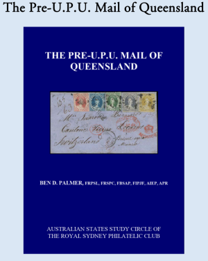 The Pre-U.P.U. Mail of Queensland (2021)