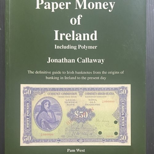 Paper Money of Ireland, 2nd edit - Jonathan Callaway
